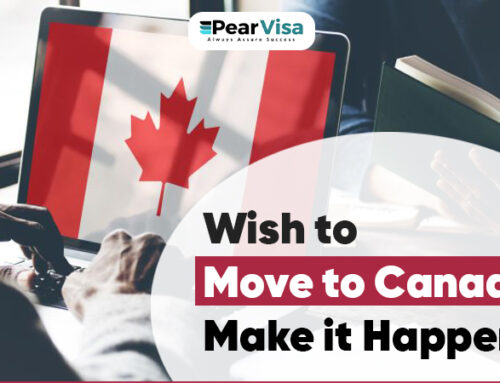 Wish to move to Canada? Make it Happen | Pearvisa
