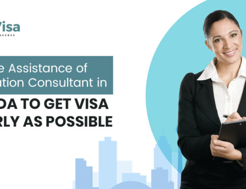Take The Assistance Of Immigration Consultant in Canada To Get Visa As Early As Possible